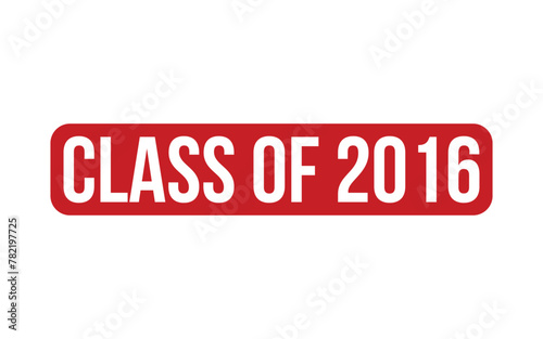 Red Class of 2016 Rubber Stamp Seal Vector