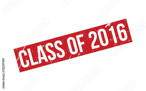 Class of 2016 Rubber Stamp Seal Vector