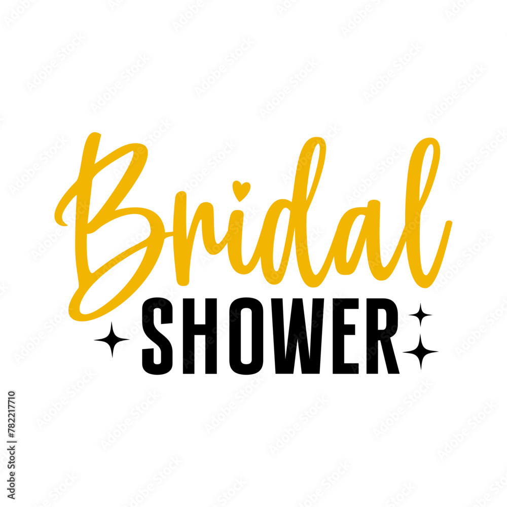 Bridal shower typography design on plain white transparent isolated background for card, shirt, hoodie, sweatshirt, apparel, tag, mug, icon, poster or badge