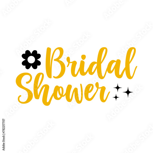 Bridal shower typography design on plain white transparent isolated background for card  shirt  hoodie  sweatshirt  apparel  tag  mug  icon  poster or badge
