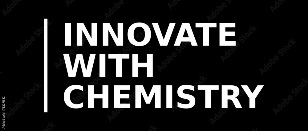 Innovate With Chemistry Simple Typography With Black Background