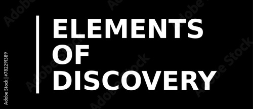Elements Of Discovery Simple Typography With Black Background
