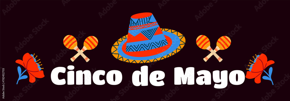 Cinco de Mayo festive banner. Holiday in Mexico. Colorful design poster.