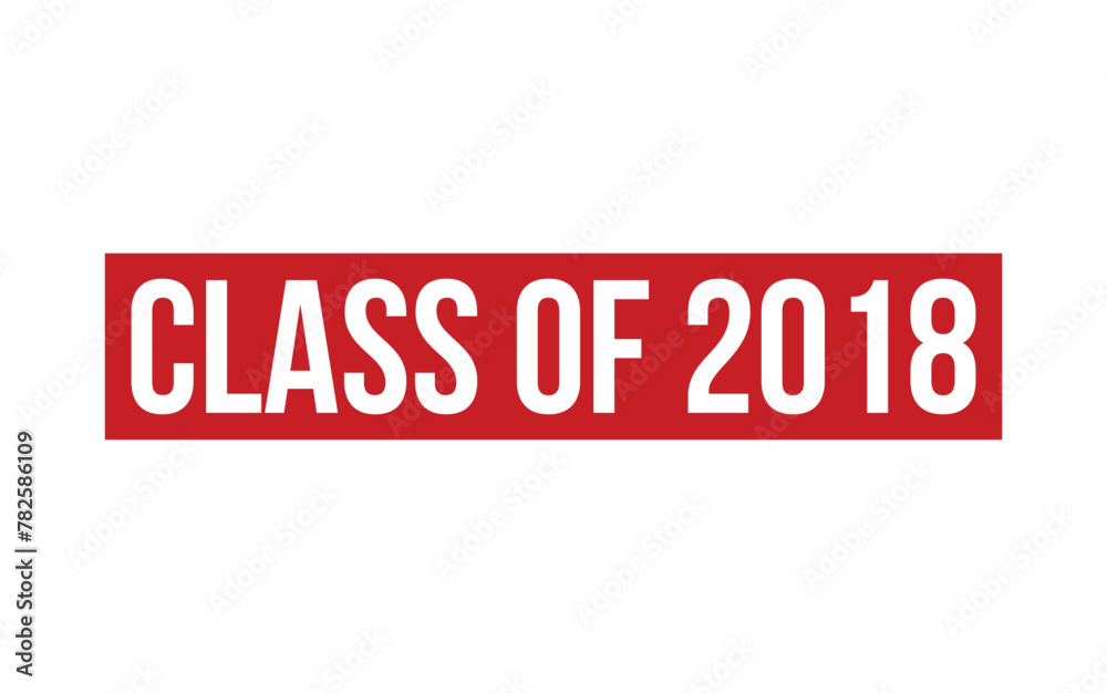Class of 2018 Rubber Stamp Seal Vector Class of 2018 Rubber Stamp Seal Vector