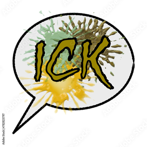 ick - disgust, unpleasantness, gross slang speech balloon 