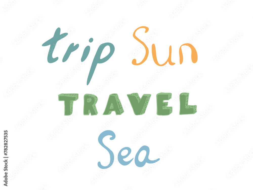 Simple cute flat style element. Doodle Travel, Trip, Sun, Sea, Travel lettering on white background. Doodle lettering. Vector illustration