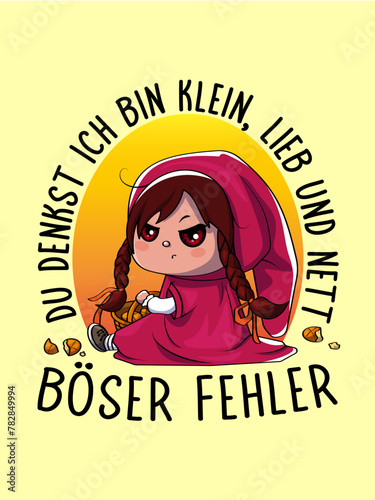Du denkst ich bin klein lieb & nett Böser Fehler, Rotkäppchen, Illustration, Vektorgrafik, E-Commerce-Design, lustige Sprüche, Printdesign, Accessoires, Bekleidung, trendige Design
