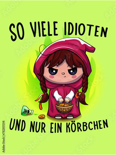 So viele Idioten und nur ein Körbchen, Rotkäppchen, Illustration, Vektorgrafik, E-Commerce-Design, lustige Sprüche, Printdesign, Accessoires, Bekleidung, trendige Design, Märchen, Humor, T-shirt, Mode