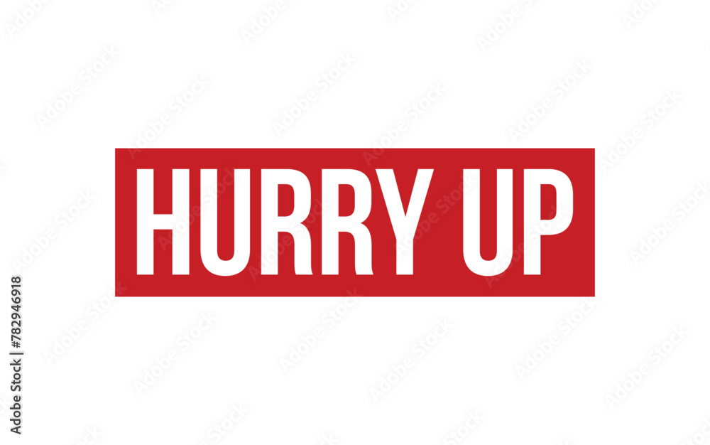 Hurry Up Rubber Stamp Seal Vector Hurry Up Rubber Stamp Seal Vector