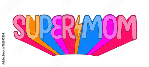 Super mom handwriting groovy text with lightning vector illustration. Mother's day greeting card. Design for sticker, pin, print, t shirt. Funky 70s aesthetic lettering