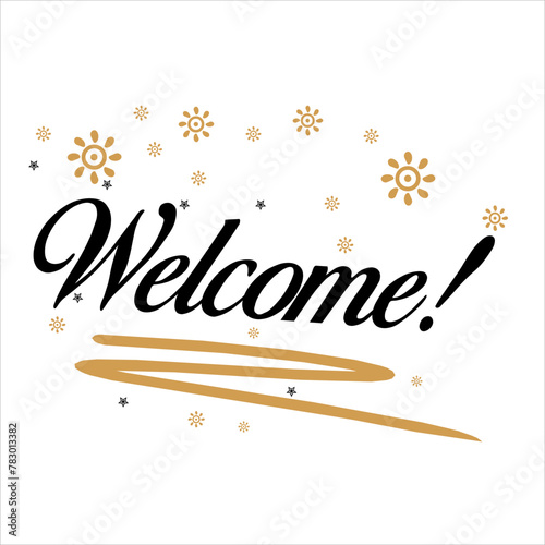 Welcome. Beautiful greeting card poster, calligraphy black text word golden star fireworks. Hand drawn, design elements. Handwritten modern brush lettering, white background isolated vector