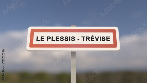 City sign of Le Plessis-Trévise. Entrance of the town of Le Plessis Trévise in, Val-de-Marne, France. Panneau de Le Plessis-Trévise.