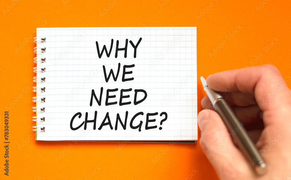 Why we need change symbol. Concept words Why we need change on beautiful white note. Beautiful orange background. Voter hand. Business and why we need change concept. Copy space. Why we need change symbol. Concept words Why we need change on beautiful white note. Beautiful orange background. Voter hand. Business and why we need change concept. Copy space.