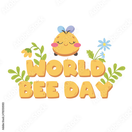 World Bee Day inscription with cute bee, flowers and branches on white background. Cartoon vector illustration for holiday, honey fair © Sonika