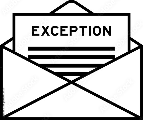 Envelope and letter sign with word exception as the headline