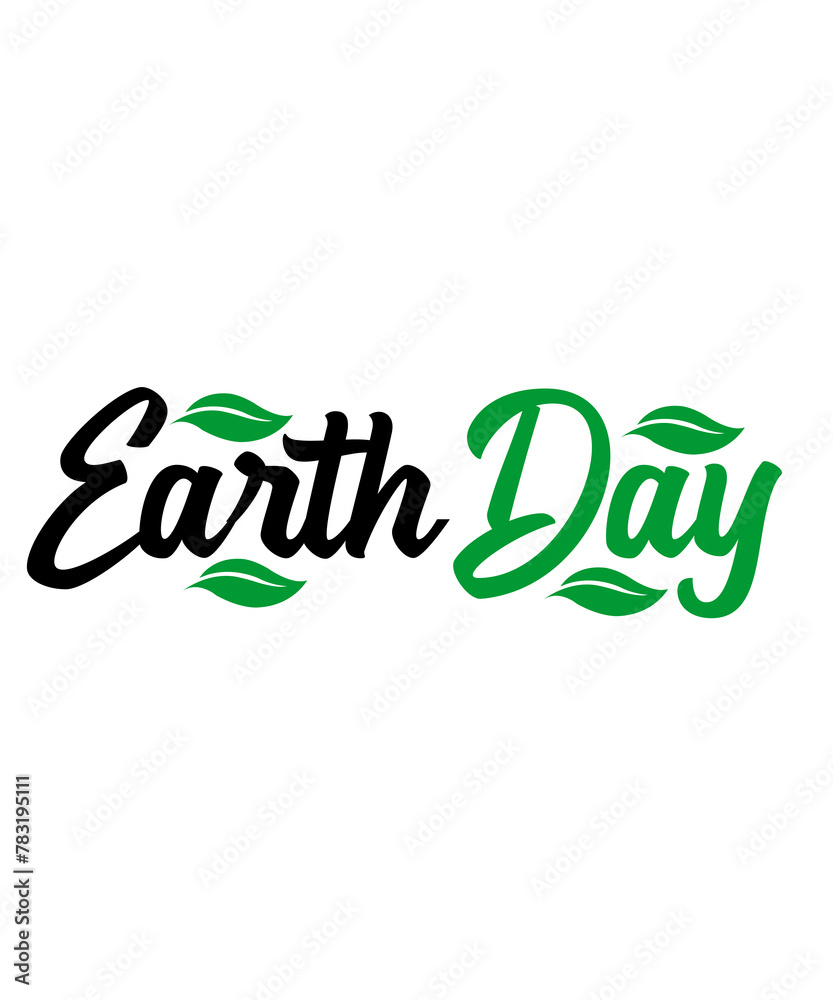 Earth day typography clip art design on plain white transparent isolated background for card, shirt, hoodie, sweatshirt, apparel, tag, mug, icon, poster or badge