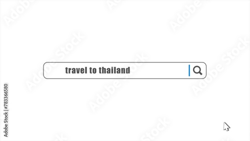 Travel to Thailand in search animation. Internet browser searching photo