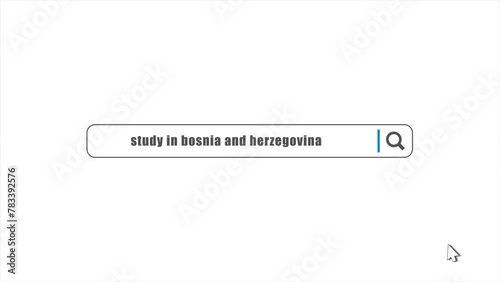 Study in Bosnia and Herzegovina in search animation. Internet browser searching photo