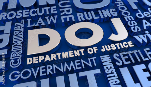 DOJ Department of Justice Words Federal Legal Laws Attorney General 3d Illustration © iQoncept