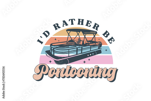 I'd rather be portioning Lake T-Shirt Design. Vector Typography Illustration