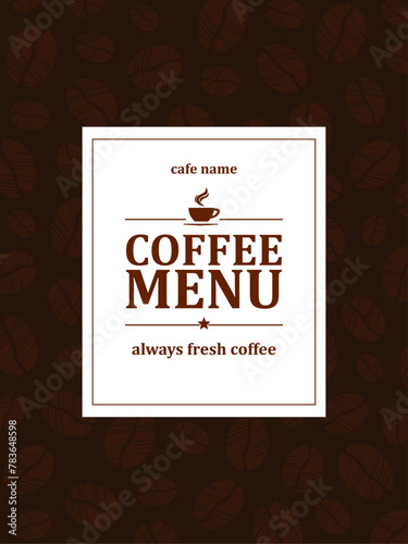 Coffee menu. Always fresh coffee. Menu card brown background