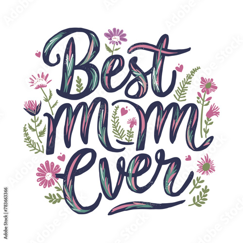 Mother's Day 2024, best mom ever wildflowers illustration typography