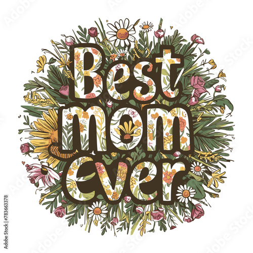 Mother's Day 2024, best mom ever wildflowers illustration typography