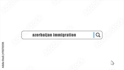 Azerbaijan Immigration in Search Animation. Internet Browser Searching photo