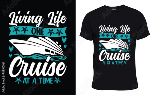 Living life one cruise at a time colorful graphic t shirt trendy design