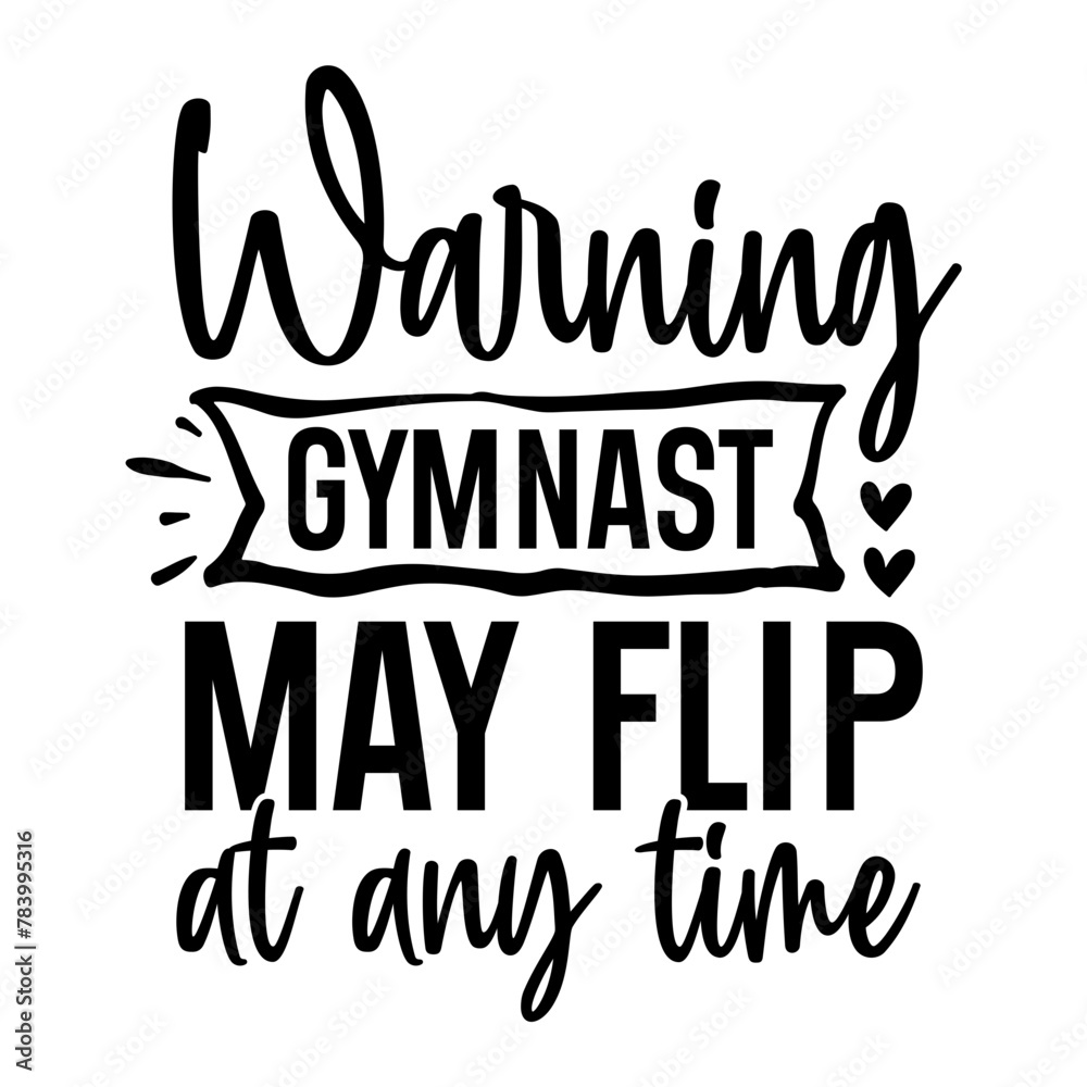 Warning Gymnast May Flip At Any Time SVG Warning Gymnast May Flip At Any Time SVG