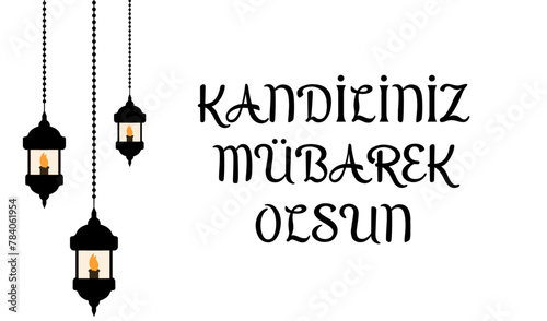 Happy lamps text in Turkish accompanied by Islamic lamps. Text translate: Kandiliniz Mubarek Olsun