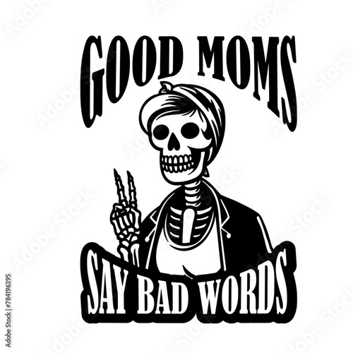 Good moms say bad words svg