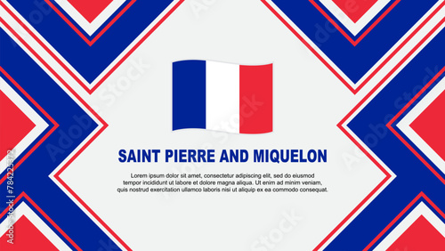 Saint Pierre And Miquelon Flag Abstract Background Design Template. Saint Pierre And Miquelon Independence Day Banner Wallpaper Vector Illustration. Vector