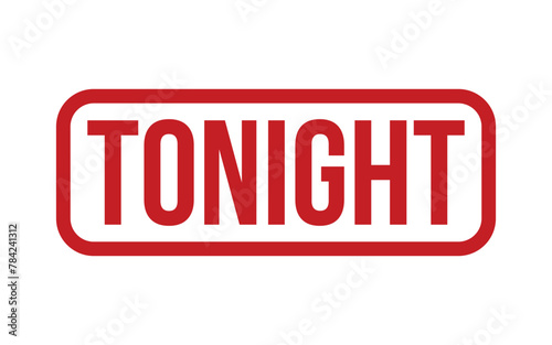 Tonight rubber grunge stamp seal vector