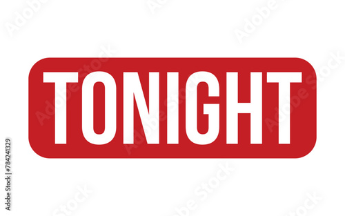 Tonight rubber grunge stamp seal vector