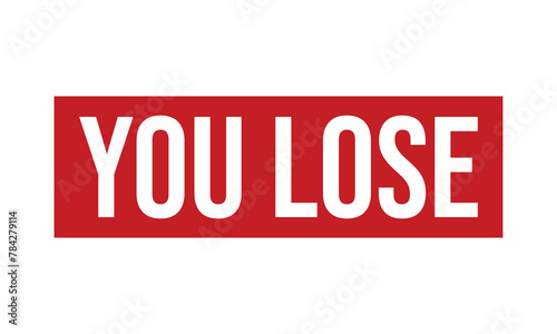 You Lose Rubber Stamp Seal Vector