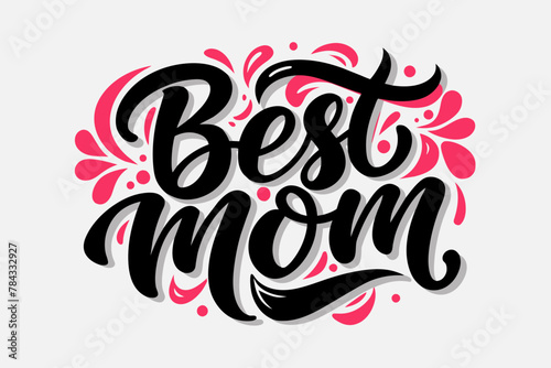  happy-mother-s-day-t-shirt-design-text--best mom vector illustration photo