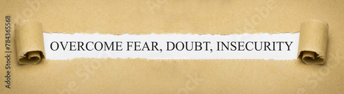 overcome fear, doubt, insecurity photo