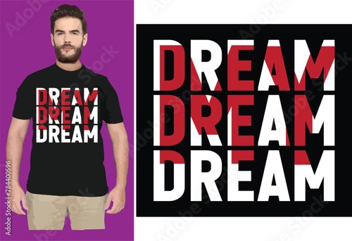 My dream a unique Typography T shirt design vector .