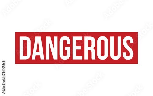 Dangerous Stamp. Dangerous Rubber grunge Stamp Seal
