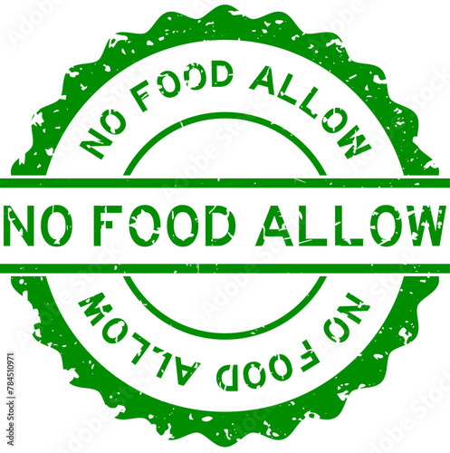 Grunge green no food allow word round rubber seal stamp on white background