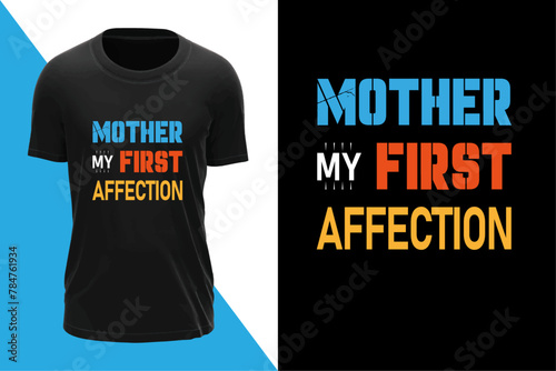 Mother's day t-shirt "Mother my first affection"