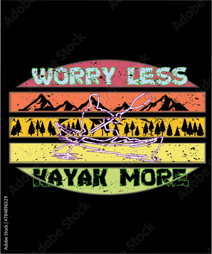 t shirt design for kayak, worry less kayak more, Grunge and mountains