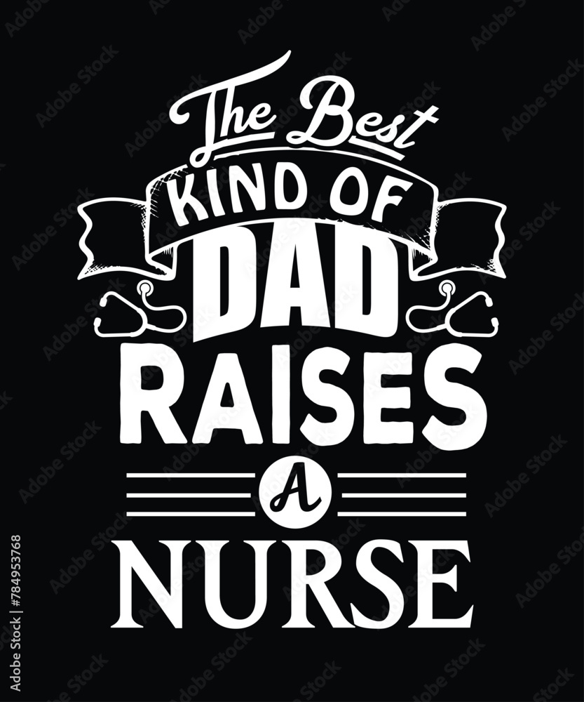 The best kind of dad raises a nurse