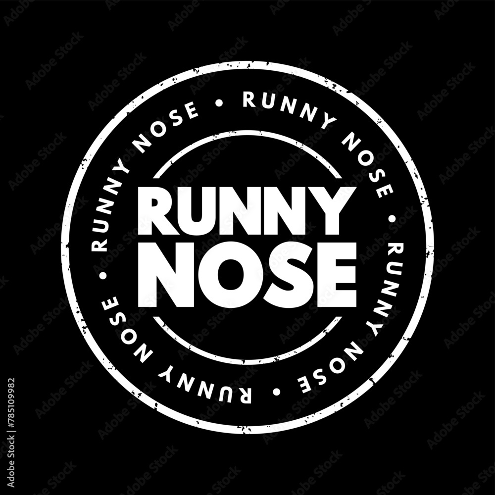 Runny Nose - excessive production of nasal mucus, leading to a discharge or flow of fluid from the nostrils, text concept stamp