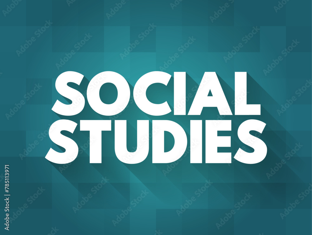 Social Studies - functioning as a field of study that incorporates many different subjects, text concept background - obrazy, fototapety, plakaty 