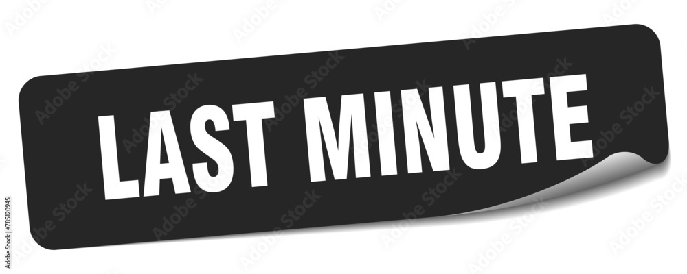 last minute sticker. last minute label last minute sticker. last minute label