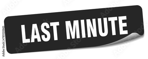 last minute sticker. last minute label