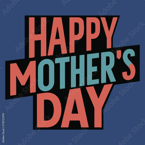 Happy_Mothers_day_Bold_Stylish_Typography T shirt Design