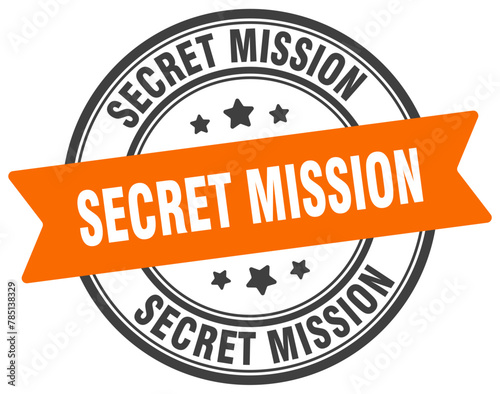 secret mission stamp. secret mission label on transparent background. round sign
